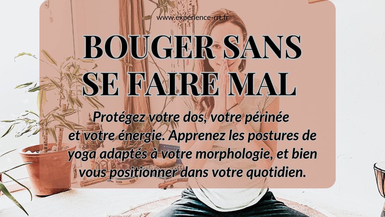 BOUGER SANS SE FAIRE MAL | Adaptez à votre morphologie les postures du quotidien et de yoga